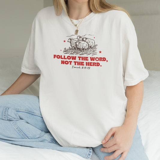 Follow The Word Not The Herd Christian Shirt
