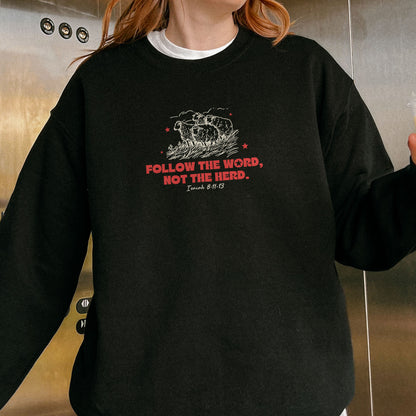 Follow The Word Not The Herd Christian Sweatshirt