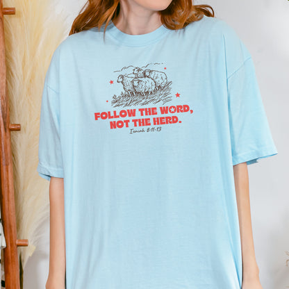 Follow The Word Not The Herd Christian Shirt