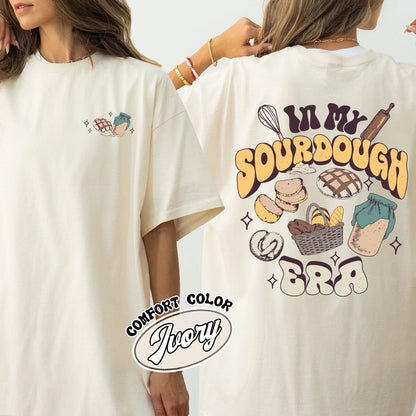 Sourdough Bread Comfort Color Shirts, Sourdough Shirt, Sourdough Tshirt, In My Sourdough Era, Sourdough Starter, Sourdough Bread Shirt