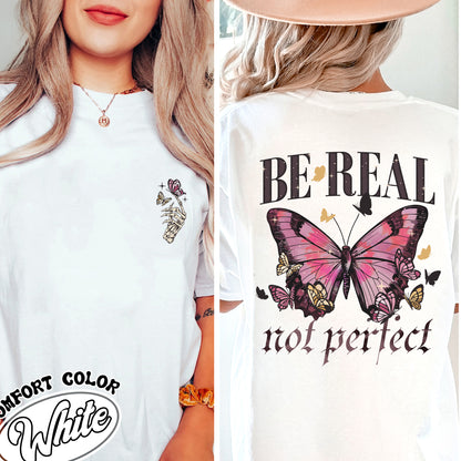 Be Real Not Perfect Comfort Color Shirt, Be Kind to Yourself, Spread Kindness Shirt, Love YourSelf, Self Compassion Shirt, Self Respect