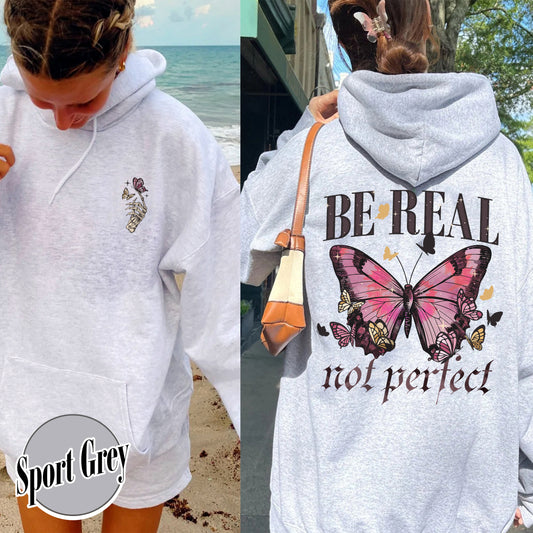 Be Real Not Perfect Hoodie, Be Kind to Yourself Hoodie, Spread Kindness, Love Your Self Hoodie, Self Compassion, Self Respect