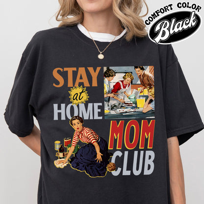 Mom Club Comfort Color Shirt, Stay at Home Moms Club Shirt, Mom Club Sweats, Gift for Mom, Mothers Day Shirt, Mothersday Tshirt, Stay at Home Mom