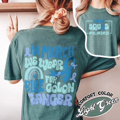 Colon Cancer Awareness Comfort Color Shirts, We Wear Blue For Colon Cancer Awareness, Colon Cancer Awareness Rainbow