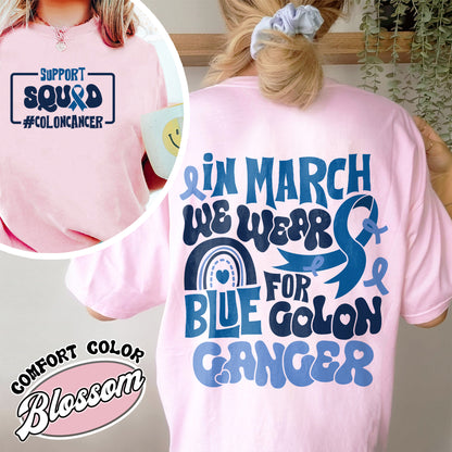 Colon Cancer Awareness Comfort Color Shirts, We Wear Blue For Colon Cancer Awareness, Colon Cancer Awareness Rainbow