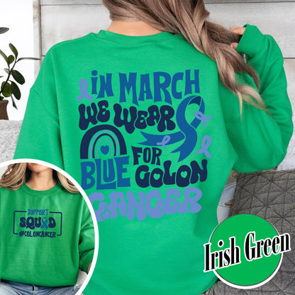 Colon Cancer Awareness Sweatshirt,We Wear Blue For Colon Cancer Awareness, Support Squad Colon Cancer