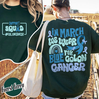 Colon Cancer Awareness Sweatshirt,We Wear Blue For Colon Cancer Awareness, Support Squad Colon Cancer