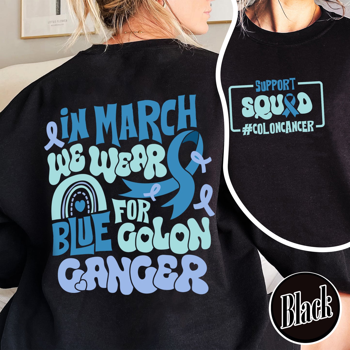 Colon Cancer Awareness Sweatshirt,We Wear Blue For Colon Cancer Awareness, Support Squad Colon Cancer