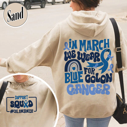 Colon Cancer Awareness Hoodie,We Wear Blue For Colon Cancer Awareness, Support Squad Colon Cancer