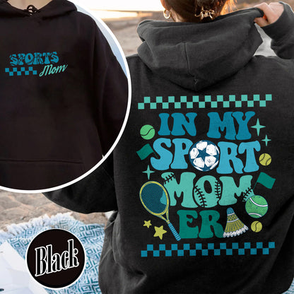 Sport Mom Hoodie,Sport Mom Era Hoodie, In My Sports Mom Era Hoodie