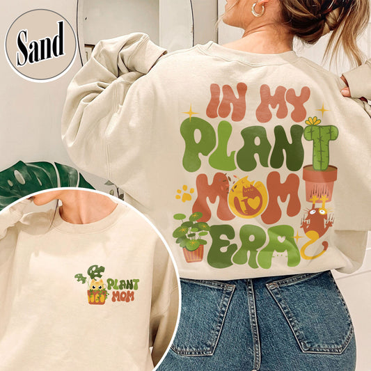 Plant Mom Sweatshirt,T Gift for Mom, Cat Mom Sweatshirt,Plant Mom Sweatshirt