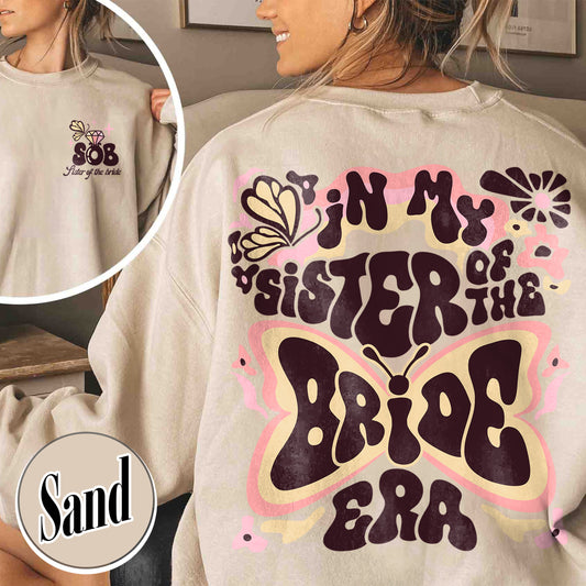 Bachelorette Sweatshirt,In My Sister of the Bride Era, Sister of the Bride Sweatshirts