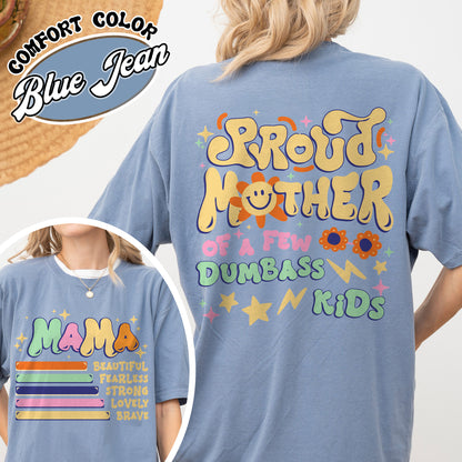 Proud Mother of a Few Dumbass Kids Comfort Colors Shirt, Gift for Mom, Mothers Day Gift, Mom Life Tee, Best Mom Ever Shirt, Proud Mom of Dumbass Kids,