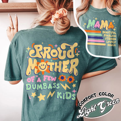 Proud Mother of a Few Dumbass Kids Comfort Colors Shirt, Gift for Mom, Mothers Day Gift, Mom Life Tee, Best Mom Ever Shirt, Proud Mom of Dumbass Kids,