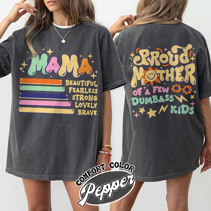 Proud Mother of a Few Dumbass Kids Comfort Colors Shirt, Gift for Mom, Mothers Day Gift, Mom Life Tee, Best Mom Ever Shirt, Proud Mom of Dumbass Kids,