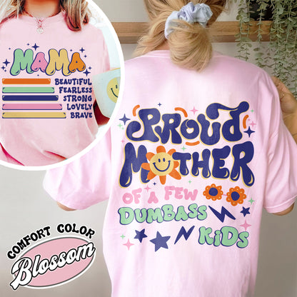 Proud Mother of a Few Dumbass Kids Comfort Colors Shirt, Gift for Mom, Mothers Day Gift, Mom Life Tee, Best Mom Ever Shirt, Proud Mom of Dumbass Kids,