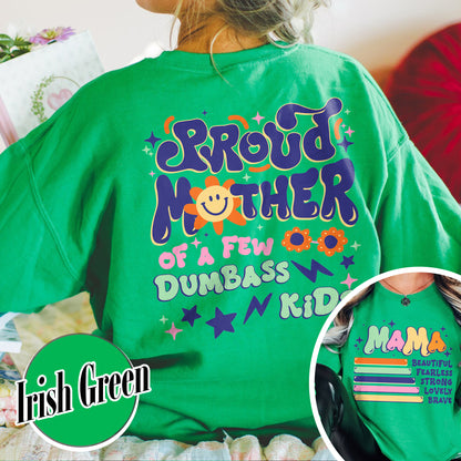 Proud Mother of a Few Dumbass Kids Sweatshirt, Gift for Mom, Mothers Day Gift, Mom Life Sweatshirt, Best Mom Ever Sweatshirt, Proud Mom of Dumbass Kids
