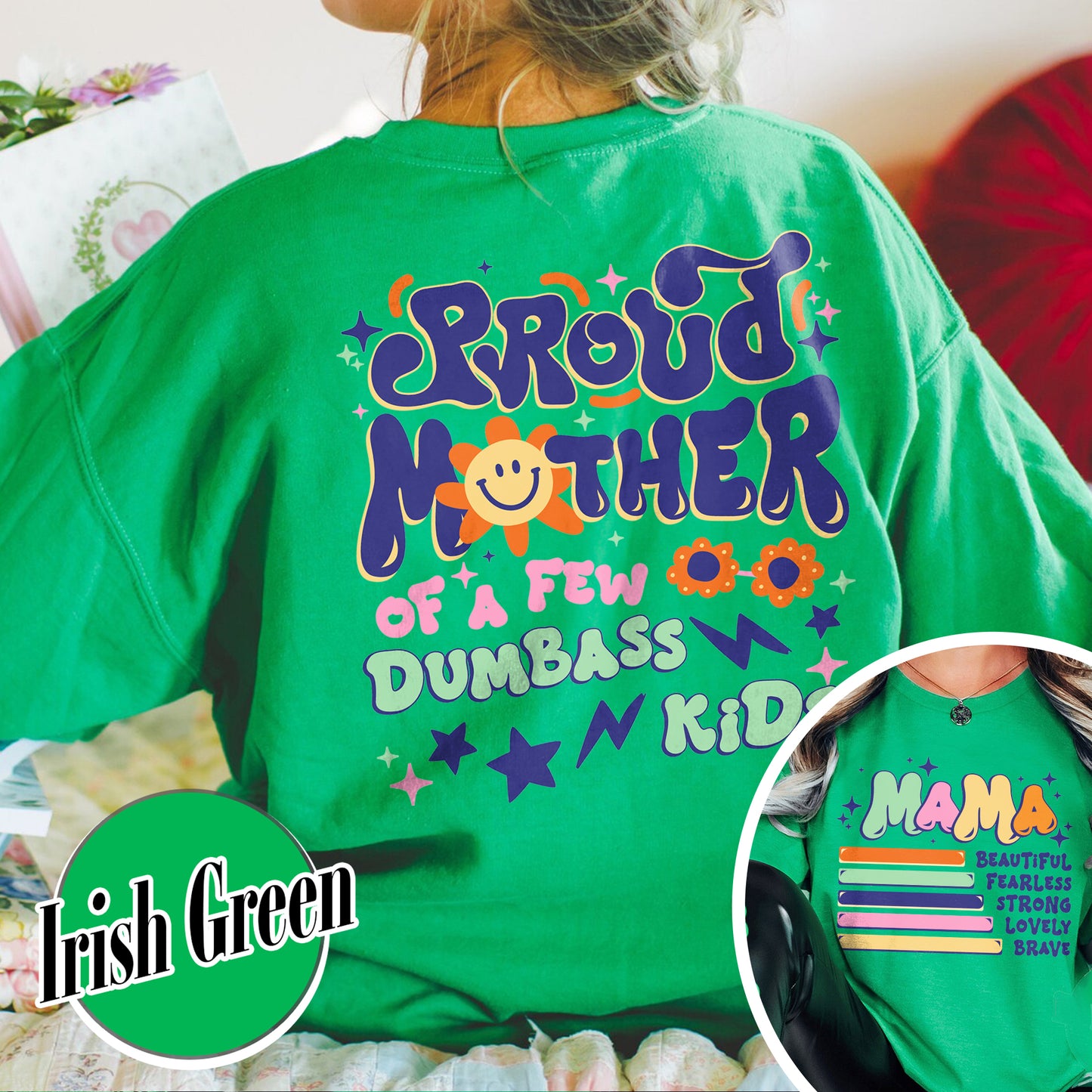 Proud Mother of a Few Dumbass Kids Sweatshirt, Gift for Mom, Mothers Day Gift, Mom Life Sweatshirt, Best Mom Ever Sweatshirt, Proud Mom of Dumbass Kids