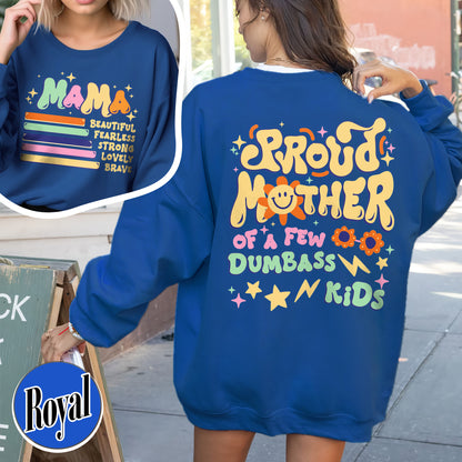 Proud Mother of a Few Dumbass Kids Sweatshirt, Gift for Mom, Mothers Day Gift, Mom Life Sweatshirt, Best Mom Ever Sweatshirt, Proud Mom of Dumbass Kids