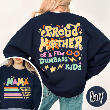 Proud Mother of a Few Dumbass Kids Sweatshirt, Gift for Mom, Mothers Day Gift, Mom Life Sweatshirt, Best Mom Ever Sweatshirt, Proud Mom of Dumbass Kids