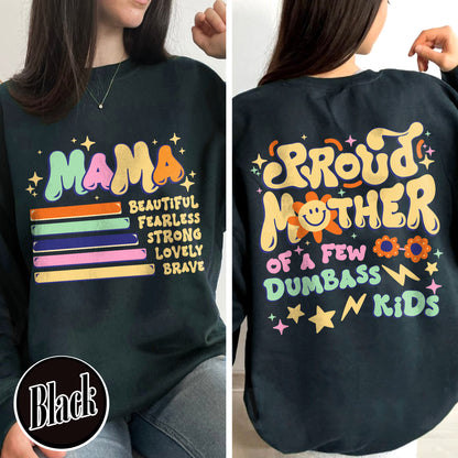 Proud Mother of a Few Dumbass Kids Sweatshirt, Gift for Mom, Mothers Day Gift, Mom Life Sweatshirt, Best Mom Ever Sweatshirt, Proud Mom of Dumbass Kids