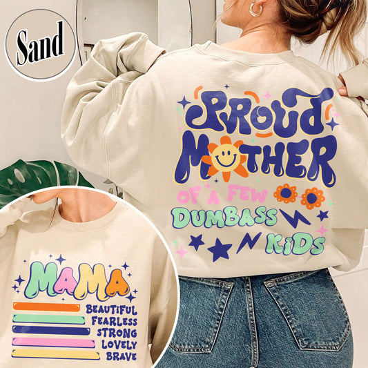 Proud Mother of a Few Dumbass Kids Sweatshirt, Gift for Mom, Mothers Day Gift, Mom Life Sweatshirt, Best Mom Ever Sweatshirt, Proud Mom of Dumbass Kids