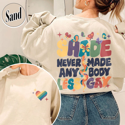 Shade Never Made Anybody Less Gay Sweatshirt, Gay Pride Sweatshirt, Pride Month Sweatshirt, You Need To Calm Down Sweatshirt, LGBT Pride Sweatshirt, Equality Sweatshirt