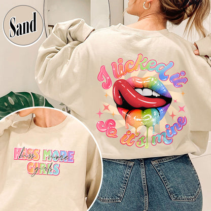 Kiss More Girls, Lesbian Sweatshirt, Gift for My Girl Friend Lesbian, Lesbian Gifts for Sister, I Liked It So It’s Mine, Funny Lesbian Sweatshirt