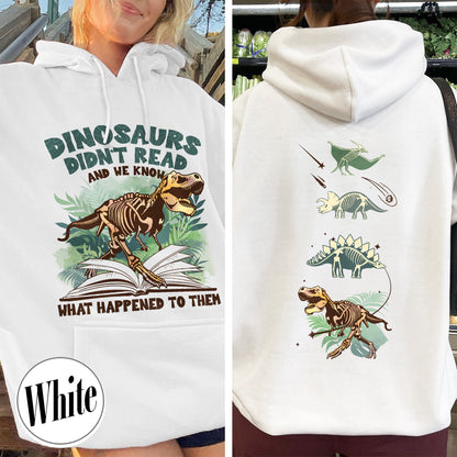 Dinosaurs Didn’t Read And We Know What Happen to Them Hoodie, Dinosaurs Hoodie, Dino Hoodie, Funny Reading, Dino-Four, Reading Gifts