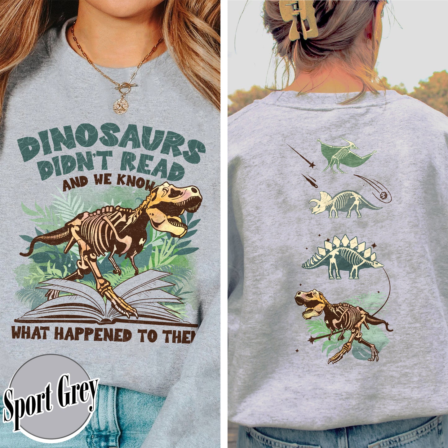 Dinosaurs Didn’t Read And We Know What Happen to Them Sweatshirt, Dinosaurs Sweatshirt, Dino Sweatshirt, Funny Reading, Dino-Four, Reading Gifts