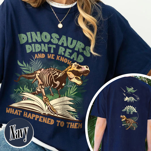 Dinosaurs Didn’t Read And We Know What Happen to Them Sweatshirt, Dinosaurs Sweatshirt, Dino Sweatshirt, Funny Reading, Dino-Four, Reading Gifts