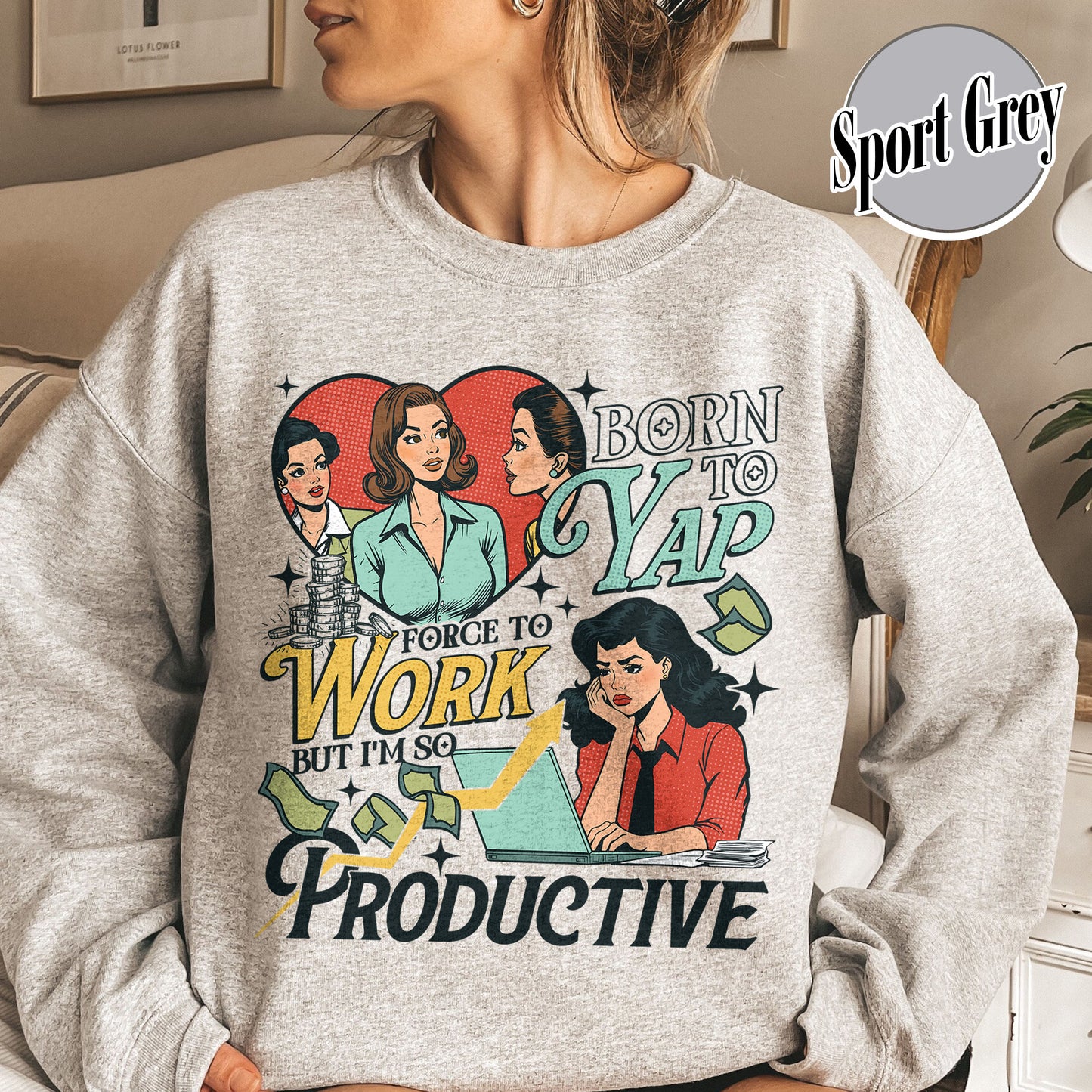 Bookish Sweatshirt, Born to Yap Forced To Work Sweatshirt, Funny Gifts for Her