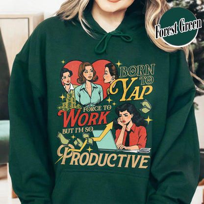 Bookish Hoodie, Born to Yap Forced To Work Hoodie, Funny Gifts for Her