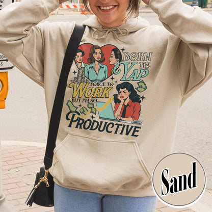 Bookish Hoodie, Born to Yap Forced To Work Hoodie, Funny Gifts for Her