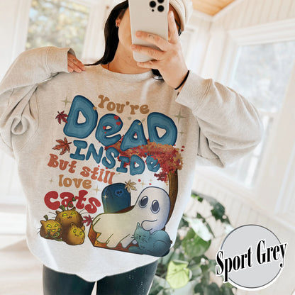 Halloween Cat Sweatshirt, Dead Inside but Still Love Cats Sweatshirt, Ghost Holding Black Cat Sweatshirt