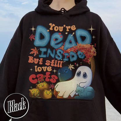 Halloween Cat Hoodie, Dead Inside but Still Love Cats Hoodie, Ghost Holding Black Cat Hoodie