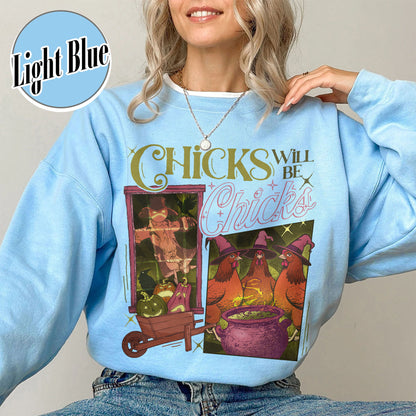 Halloween Chicken Lover Sweatshirt, Chicks Will Be Chicks Sweatshirt, Witch Hat for Chicken Sweatshirt