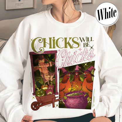 Halloween Chicken Lover Sweatshirt, Chicks Will Be Chicks Sweatshirt, Witch Hat for Chicken Sweatshirt