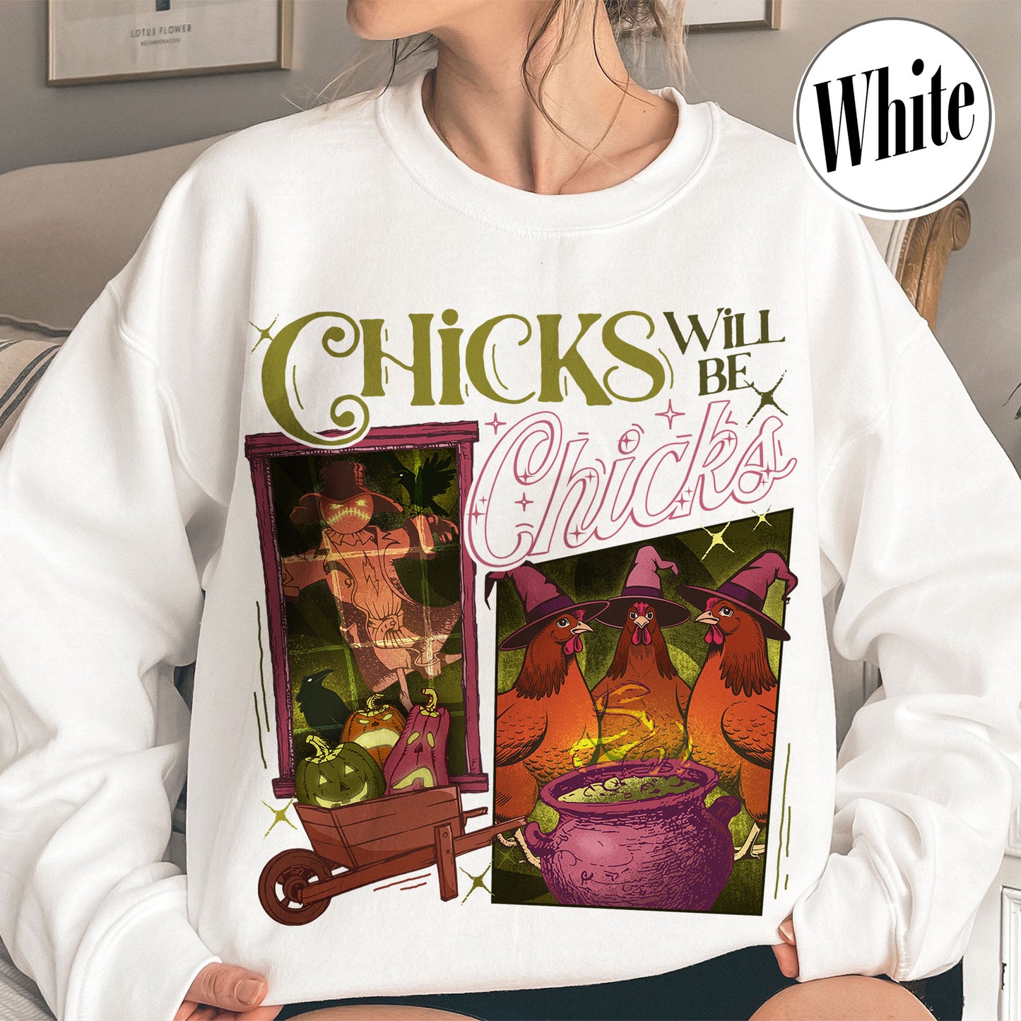 Halloween Chicken Lover Sweatshirt, Chicks Will Be Chicks Sweatshirt, Witch Hat for Chicken Sweatshirt