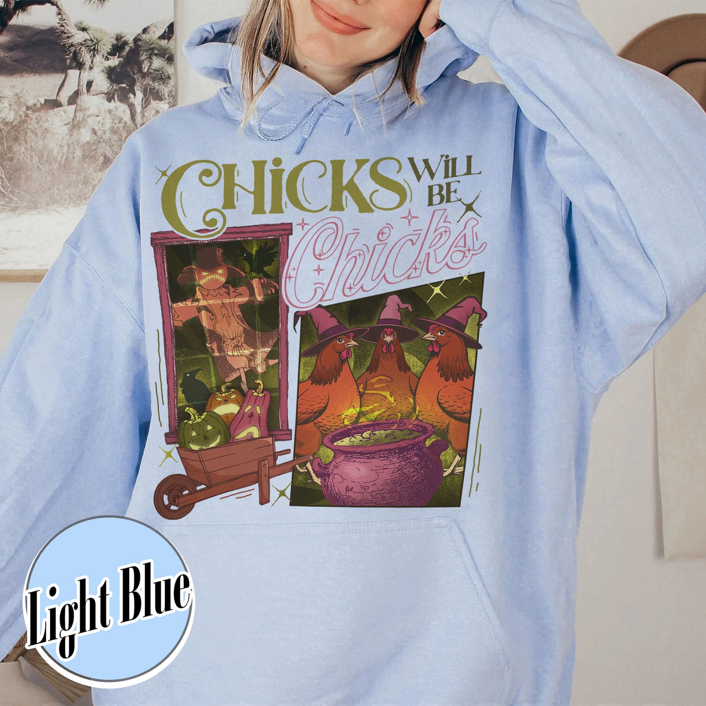Halloween Chicken Lover Hoodie, Chicks Will Be Chicks Hoodie, Witch Hat for Chicken Hoodie