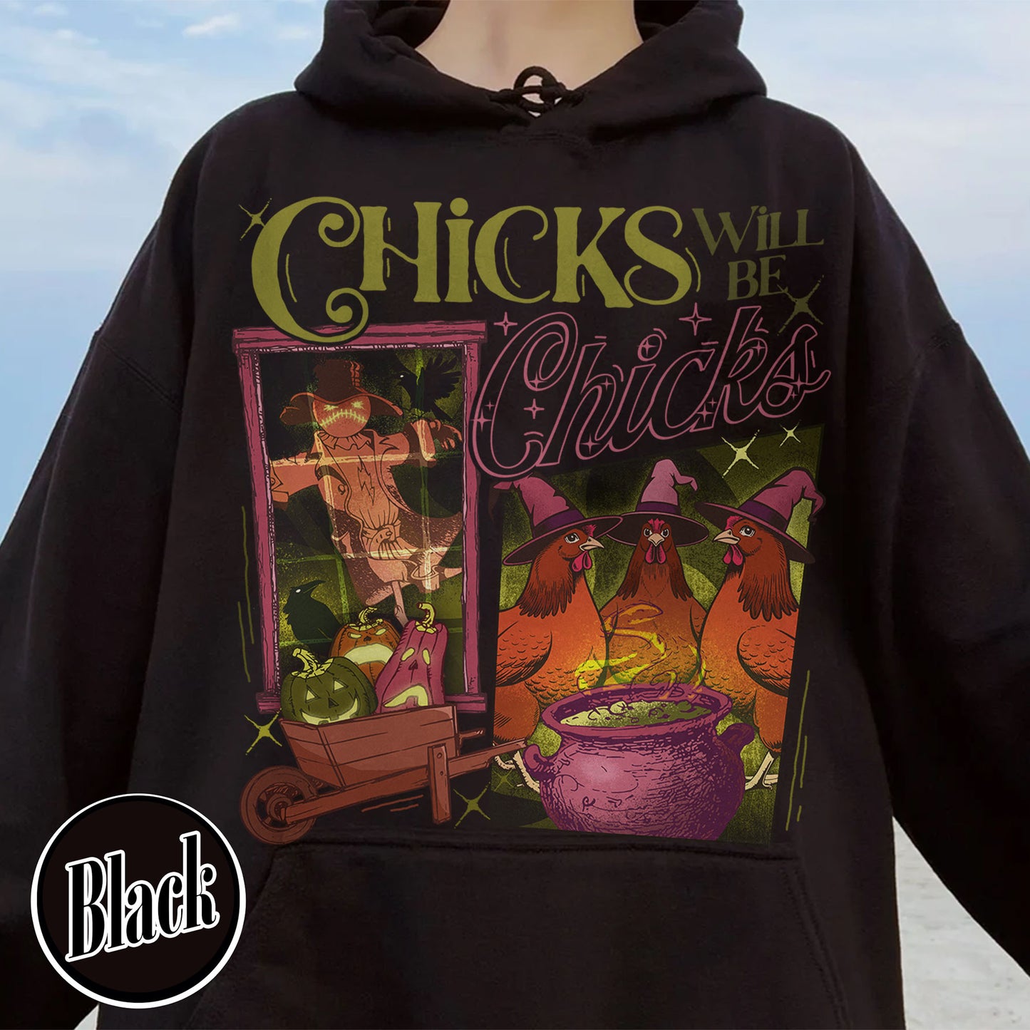 Halloween Chicken Lover Hoodie, Chicks Will Be Chicks Hoodie, Witch Hat for Chicken Hoodie