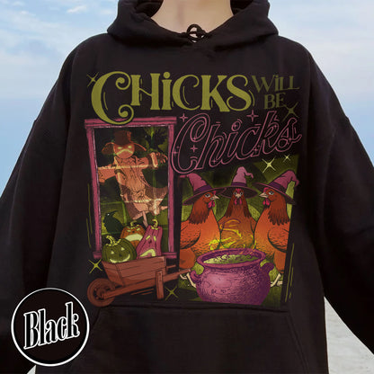 Halloween Chicken Lover Hoodie, Chicks Will Be Chicks Hoodie, Witch Hat for Chicken Hoodie