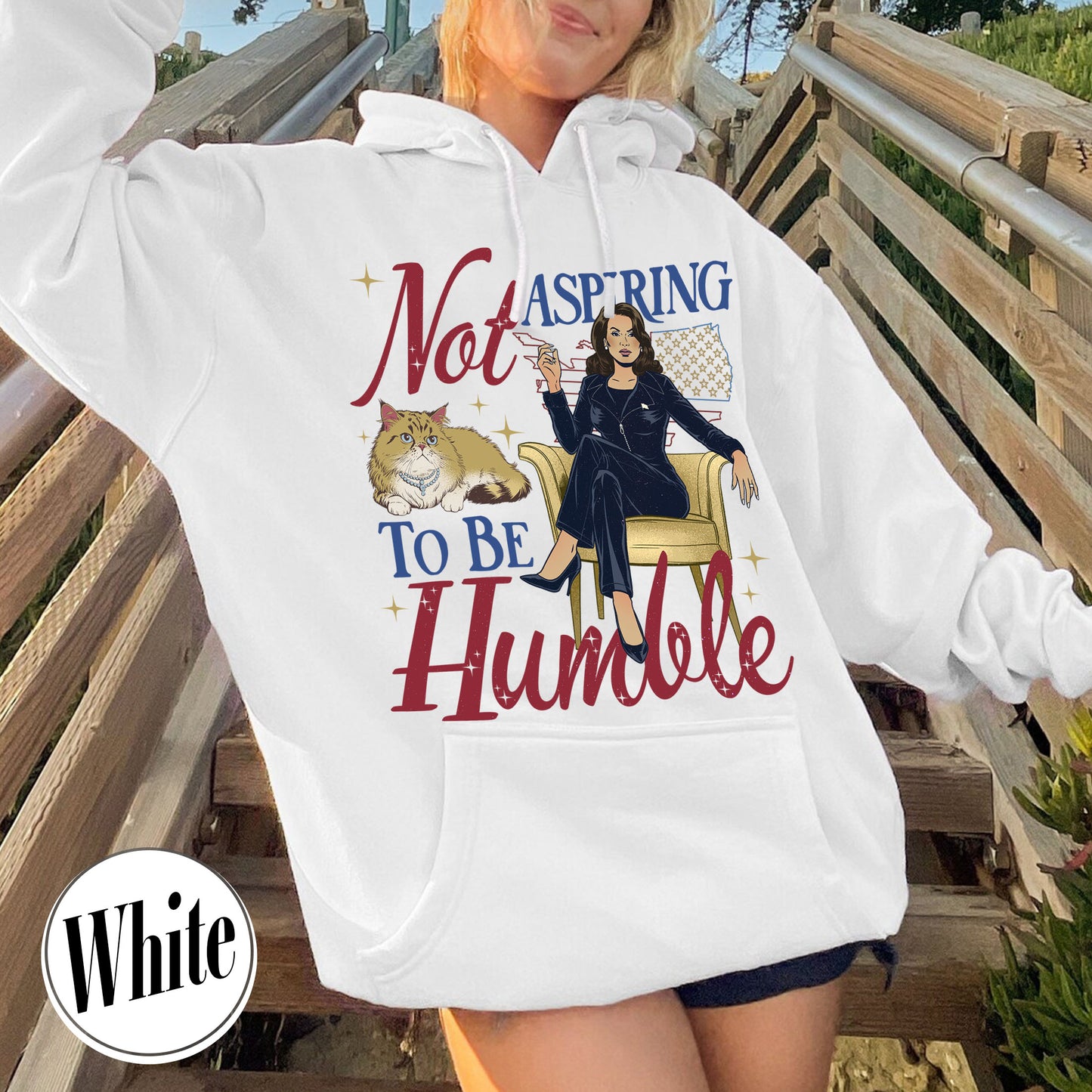 Support Women Right Hoodie, Not Aspiring To Be Humble Hoodie, Feminist Hoodie, Girl Power Hoodie, Madam President Hoodie, Women Empowerment Hoodie