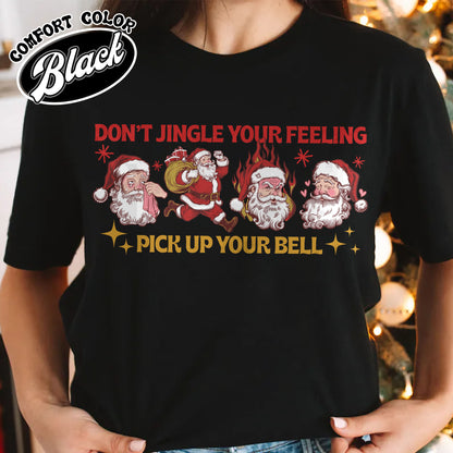 Don’t Jingle Your Feeling Shirt, Positive Affirmation Mental Health Awareness Shirt, Mental Health Christmas Tee, Self Love Gift, Christmas Gift