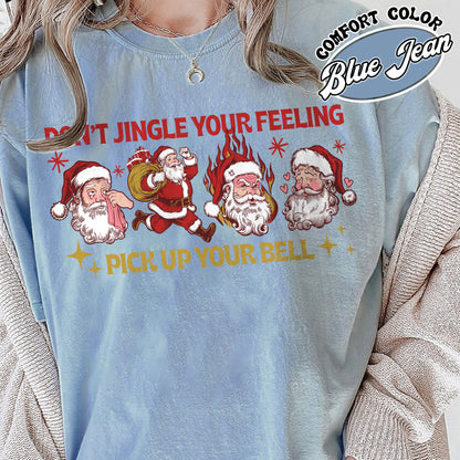 Don’t Jingle Your Feeling Shirt, Positive Affirmation Mental Health Awareness Shirt, Mental Health Christmas Tee, Self Love Gift, Christmas Gift