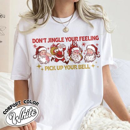 Don’t Jingle Your Feeling Shirt, Positive Affirmation Mental Health Awareness Shirt, Mental Health Christmas Tee, Self Love Gift, Christmas Gift