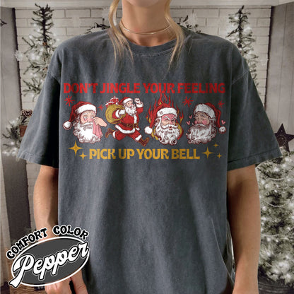 Don’t Jingle Your Feeling Shirt, Positive Affirmation Mental Health Awareness Shirt, Mental Health Christmas Tee, Self Love Gift, Christmas Gift