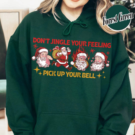 Don’t Jingle Your Feeling Hoodie, Positive Affirmation Mental Health Awareness Hoodie, Mental Health Christmas Hoodie, Self Love Gift, Christmas Gift