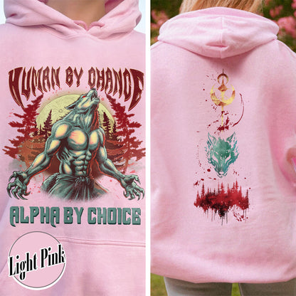 Alpha by Choice Hoodie, Human by Chance Alpha by Choice Hoodie, Mental Health Hoodie, Wolf Sigma, Wolf Ripping Hoodie Meme Funny Hoodie, Wolf Meme