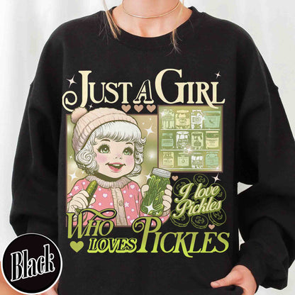 Pickle Sweatshirt, Just a Girl Who Loves Pickles Sweatshirt, Women Christmas Gift